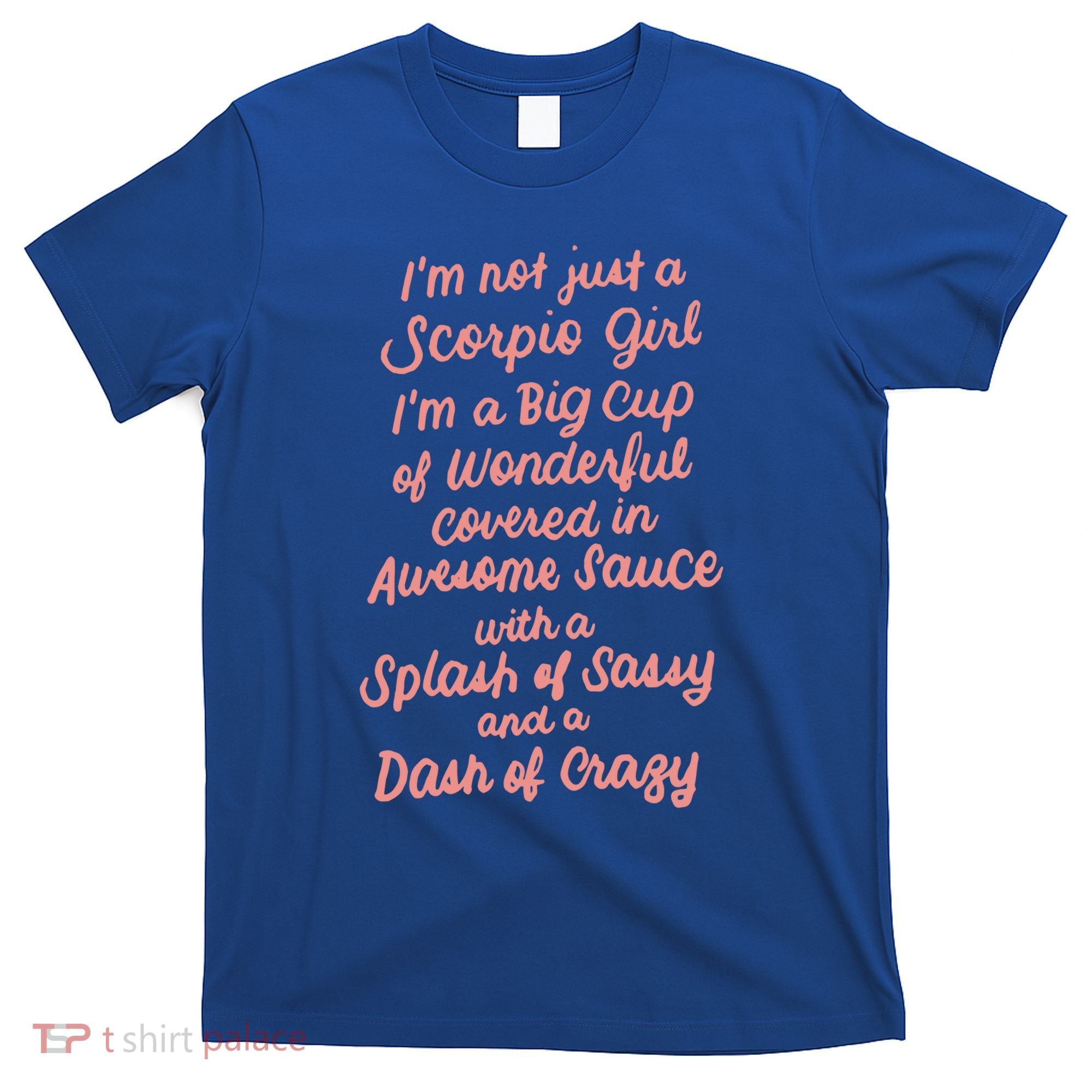 Im Not Just A Scorpio October November Birthday Funny Gift Meaningful Gift T-Shirt