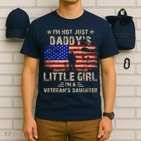 IM Not Just A DaddyS Little Girl IM A VeteranS Daughter T-Shirt thumb 6
