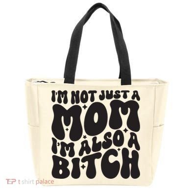 IM Not Just A Mom IM Also A Bitch Tote Bag