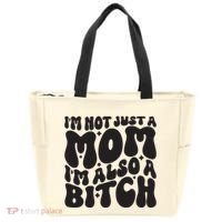 IM Not Just A Mom IM Also A Bitch Tote Bag thumb 0