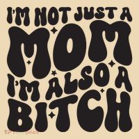 IM Not Just A Mom IM Also A Bitch Tote Bag thumb 4