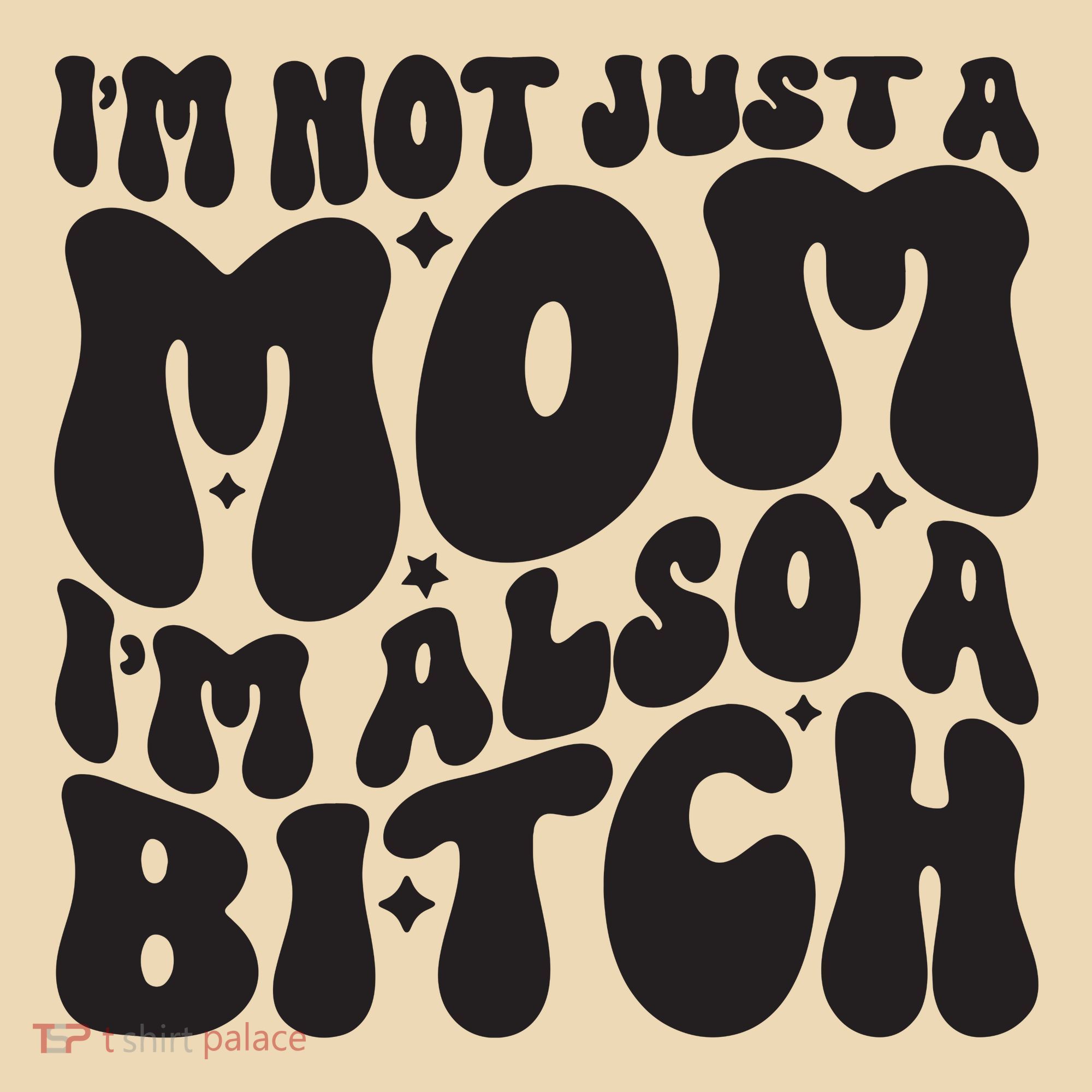 IM Not Just A Mom IM Also A Bitch Tote Bag