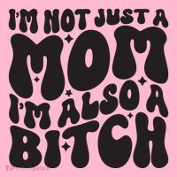 IM Not Just A Mom IM Also A Bitch Coaster thumb 2