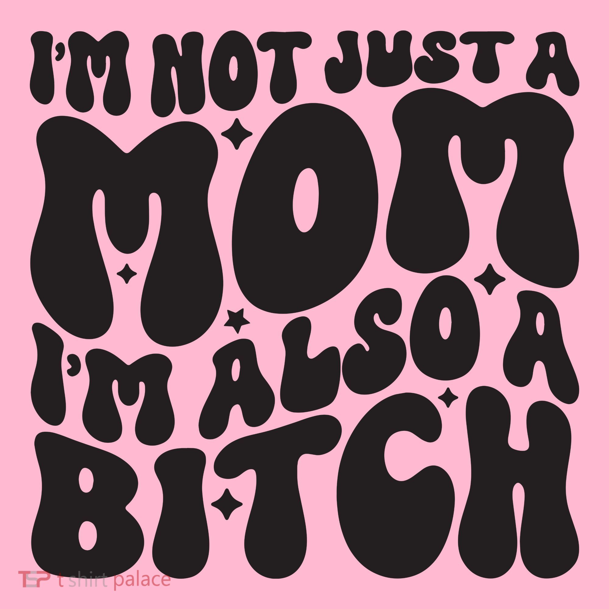 IM Not Just A Mom IM Also A Bitch Coaster