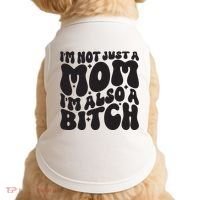 IM Not Just A Mom IM Also A Bitch Doggie Tank thumb 0