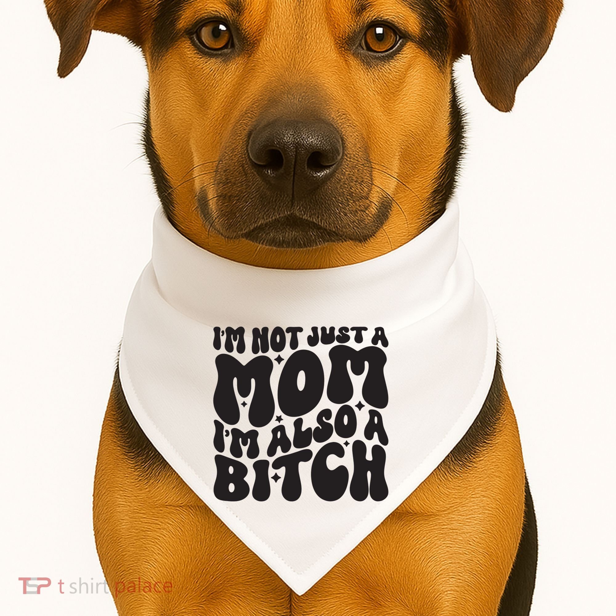 IM Not Just A Mom IM Also A Bitch USA-Made Doggie Bandana