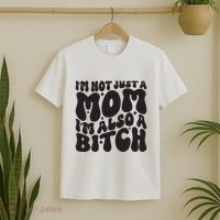 IM Not Just A Mom IM Also A Bitch T-Shirt thumb 2