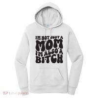 IM Not Just A Mom IM Also A Bitch Women's Hoodie thumb 0