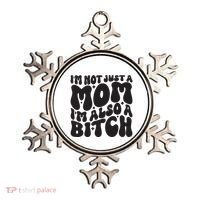 IM Not Just A Mom IM Also A Bitch Ornament thumb 0
