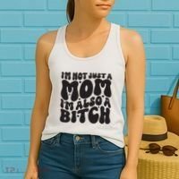 IM Not Just A Mom IM Also A Bitch Women's Tank Top thumb 2