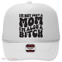 IM Not Just A Mom IM Also A Bitch Hat thumb 0