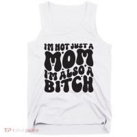 IM Not Just A Mom IM Also A Bitch Tank Top thumb 0