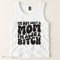 IM Not Just A Mom IM Also A Bitch Tank Top thumb 2