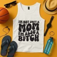 IM Not Just A Mom IM Also A Bitch Tank Top thumb 4