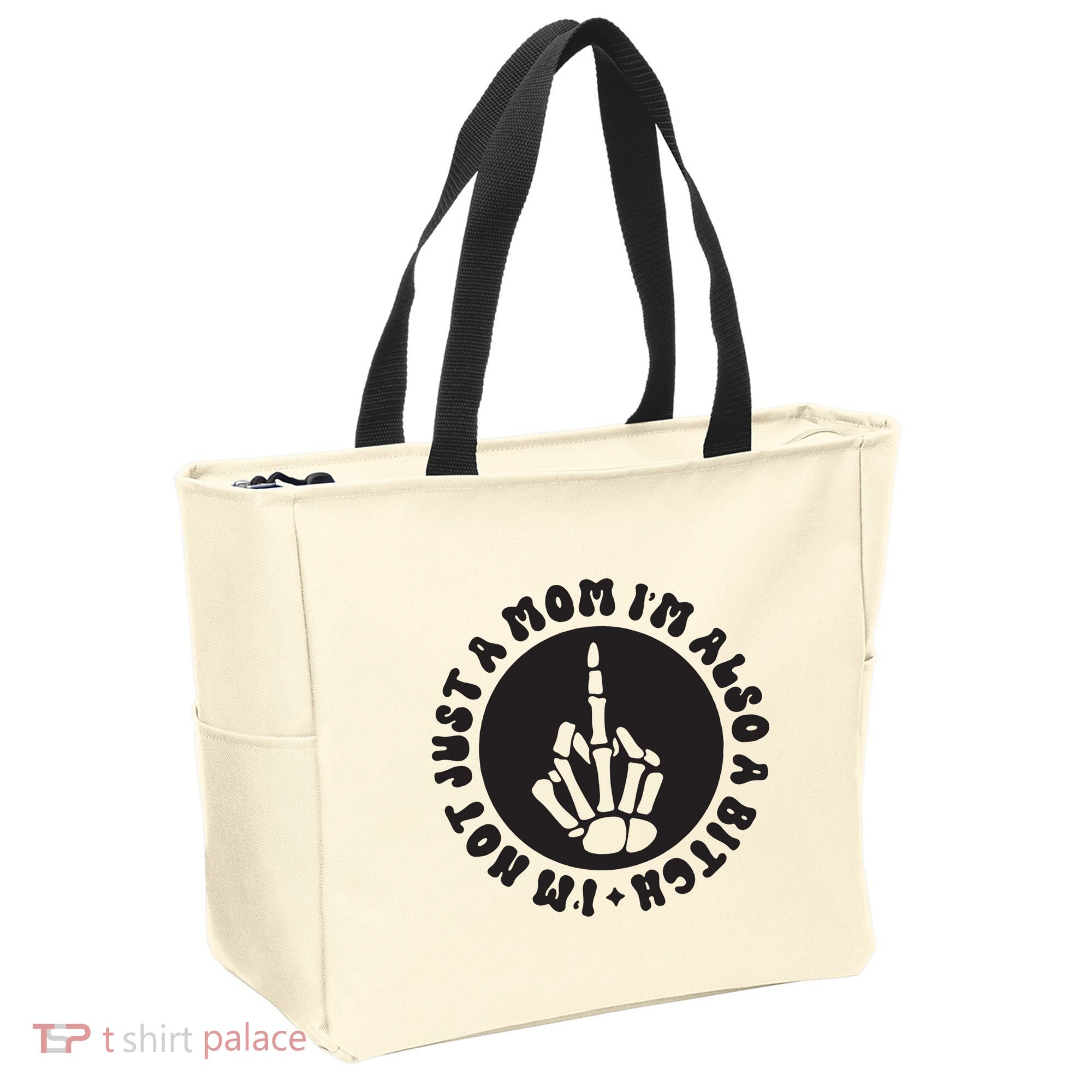 IM Not Just A Mom IM Also A Bitch Tote Bag