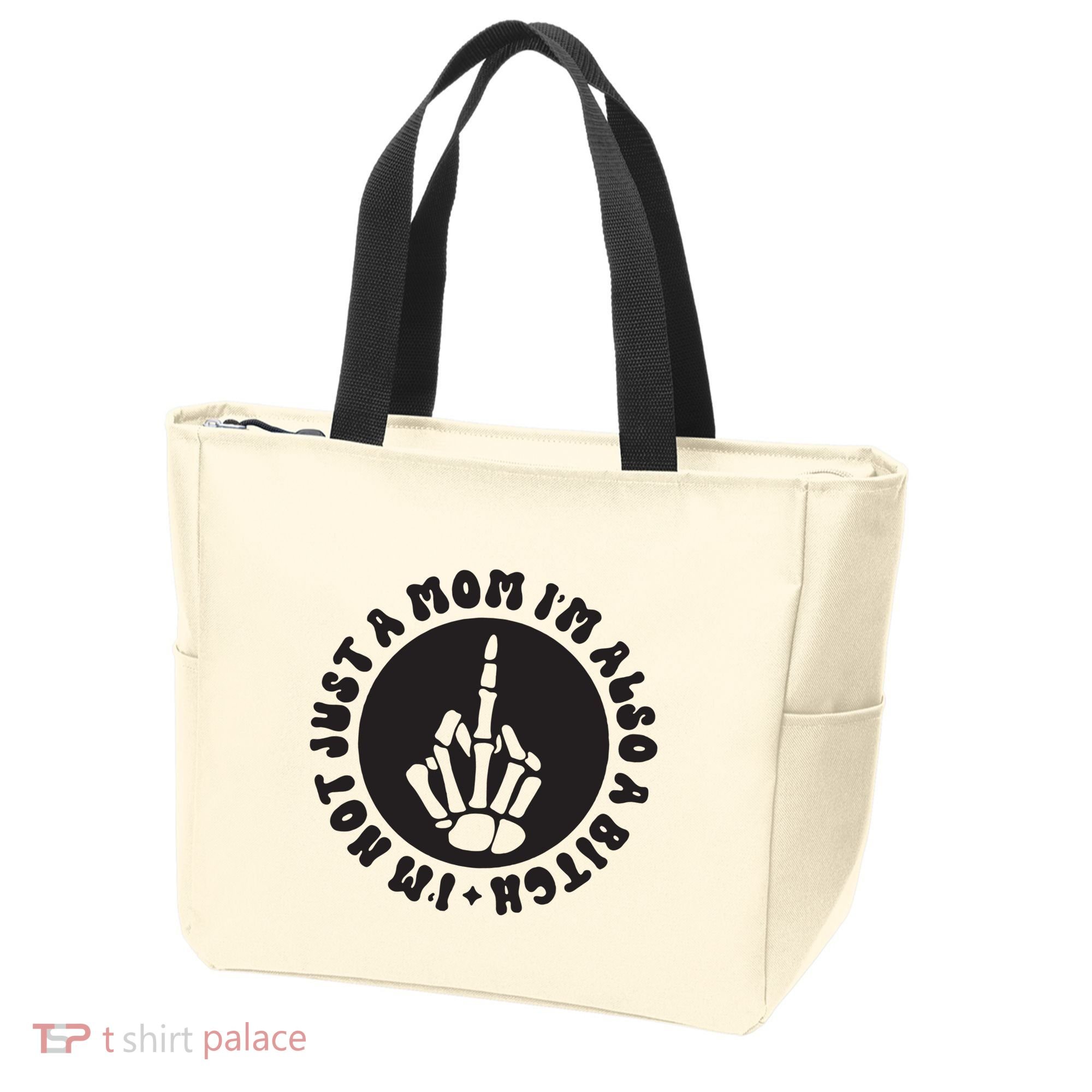 IM Not Just A Mom IM Also A Bitch Tote Bag