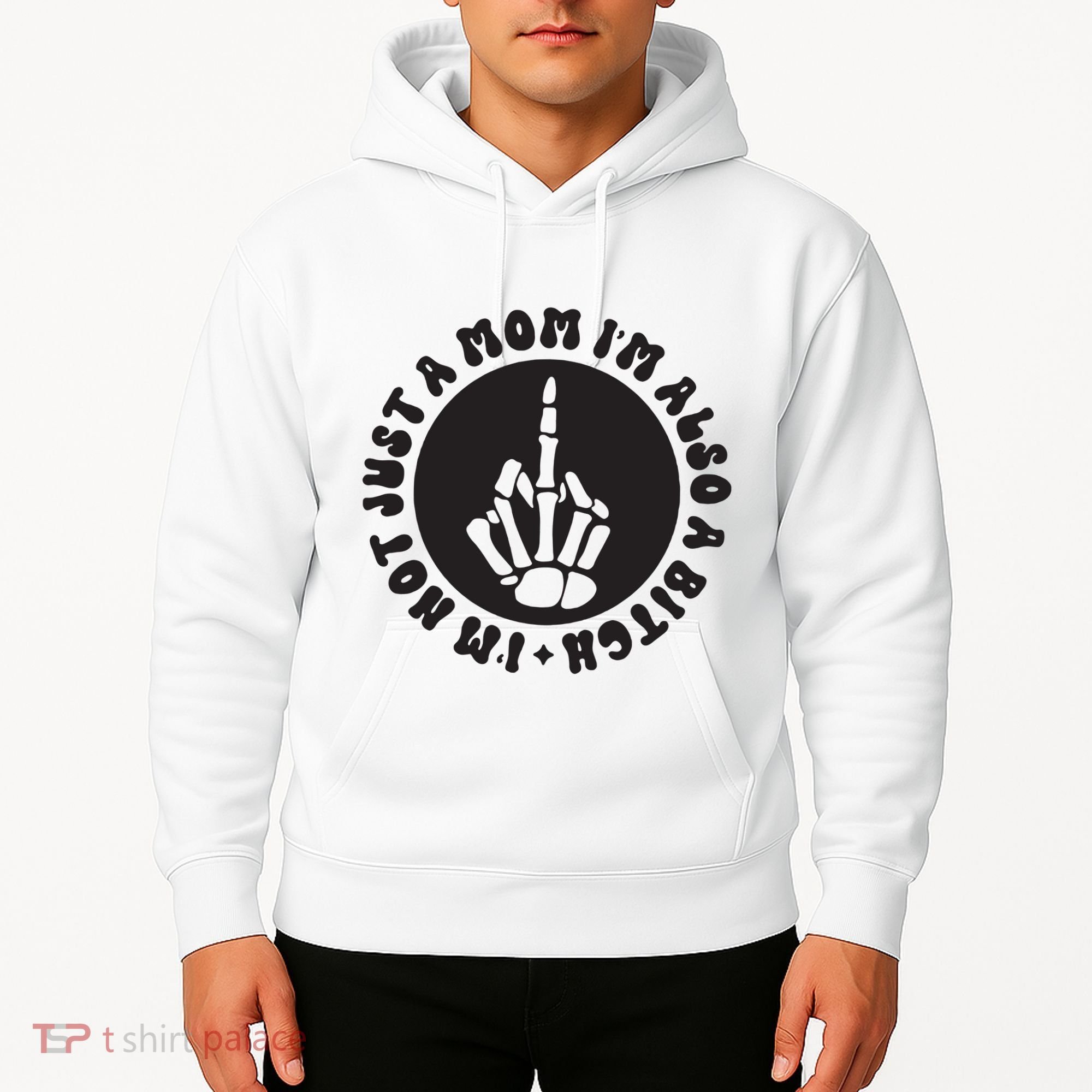IM Not Just A Mom IM Also A Bitch Hoodie