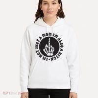 IM Not Just A Mom IM Also A Bitch Hoodie thumb 5