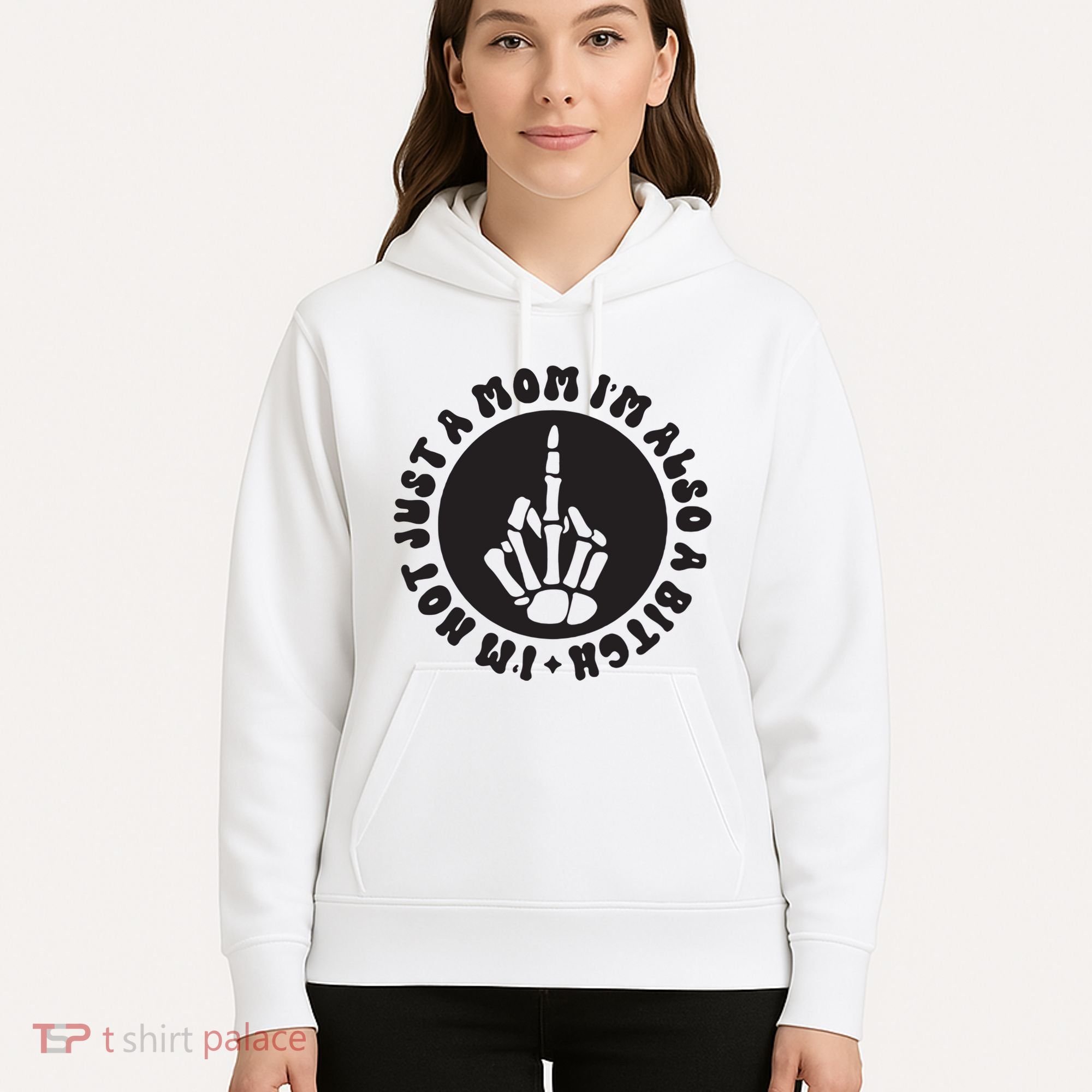 IM Not Just A Mom IM Also A Bitch Hoodie