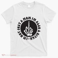 IM Not Just A Mom IM Also A Bitch T-Shirt thumb 0