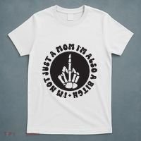 IM Not Just A Mom IM Also A Bitch T-Shirt thumb 5