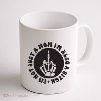 IM Not Just A Mom IM Also A Bitch Coffee Mug thumb 1