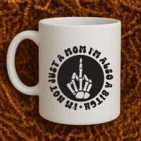 IM Not Just A Mom IM Also A Bitch Coffee Mug thumb 2