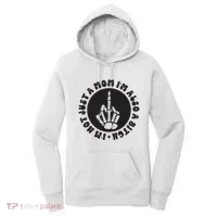 IM Not Just A Mom IM Also A Bitch Women's Hoodie thumb 0