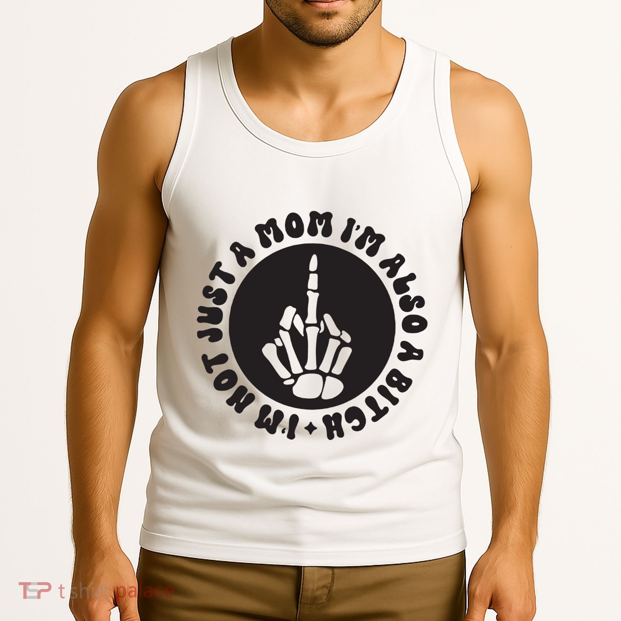 IM Not Just A Mom IM Also A Bitch Tank Top