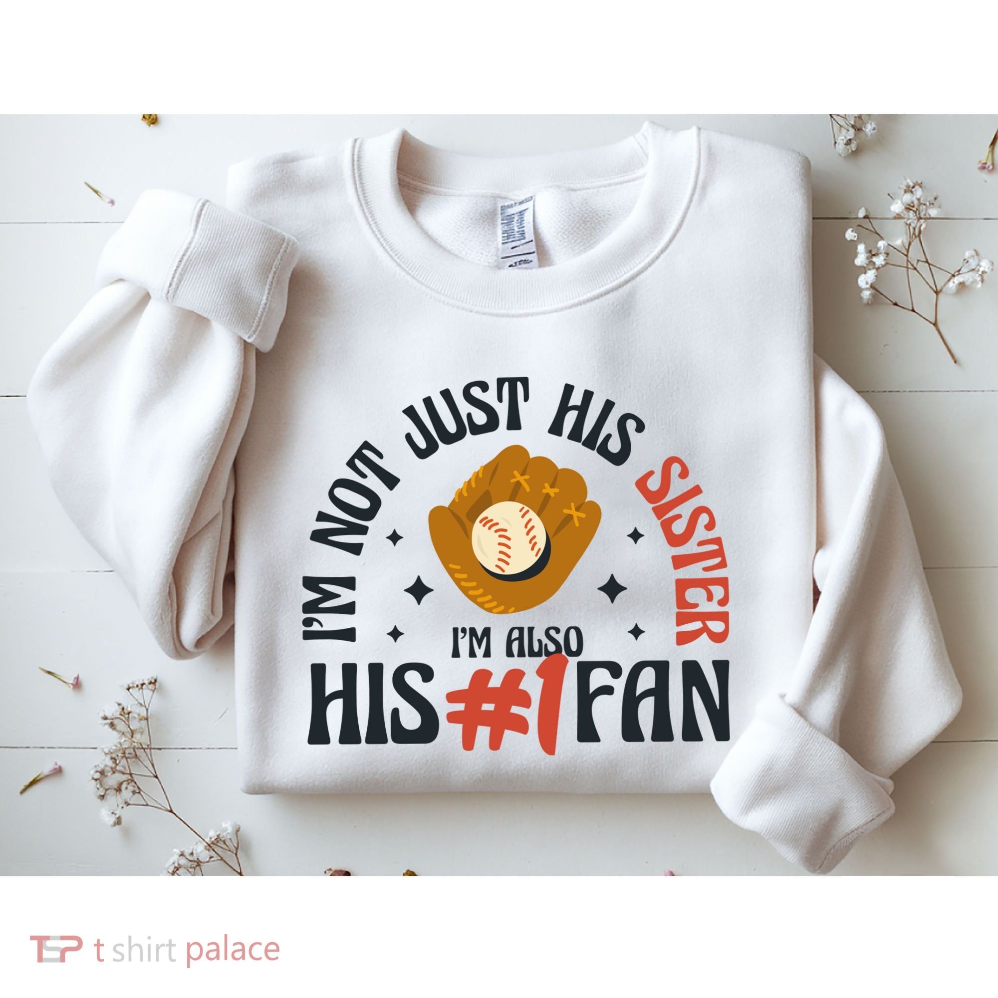 I'm Not Just His Sister I'm Also His Number One Fan Cute Baseball Sweatshirt