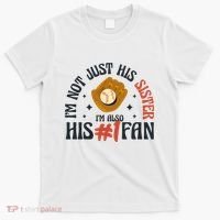 I'm Not Just His Sister I'm Also His Number One Fan Cute Baseball T-Shirt thumb 0