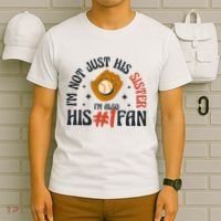 I'm Not Just His Sister I'm Also His Number One Fan Cute Baseball T-Shirt thumb 6