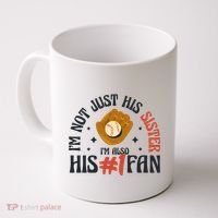 I'm Not Just His Sister I'm Also His Number One Fan Cute Baseball Coffee Mug thumb 0