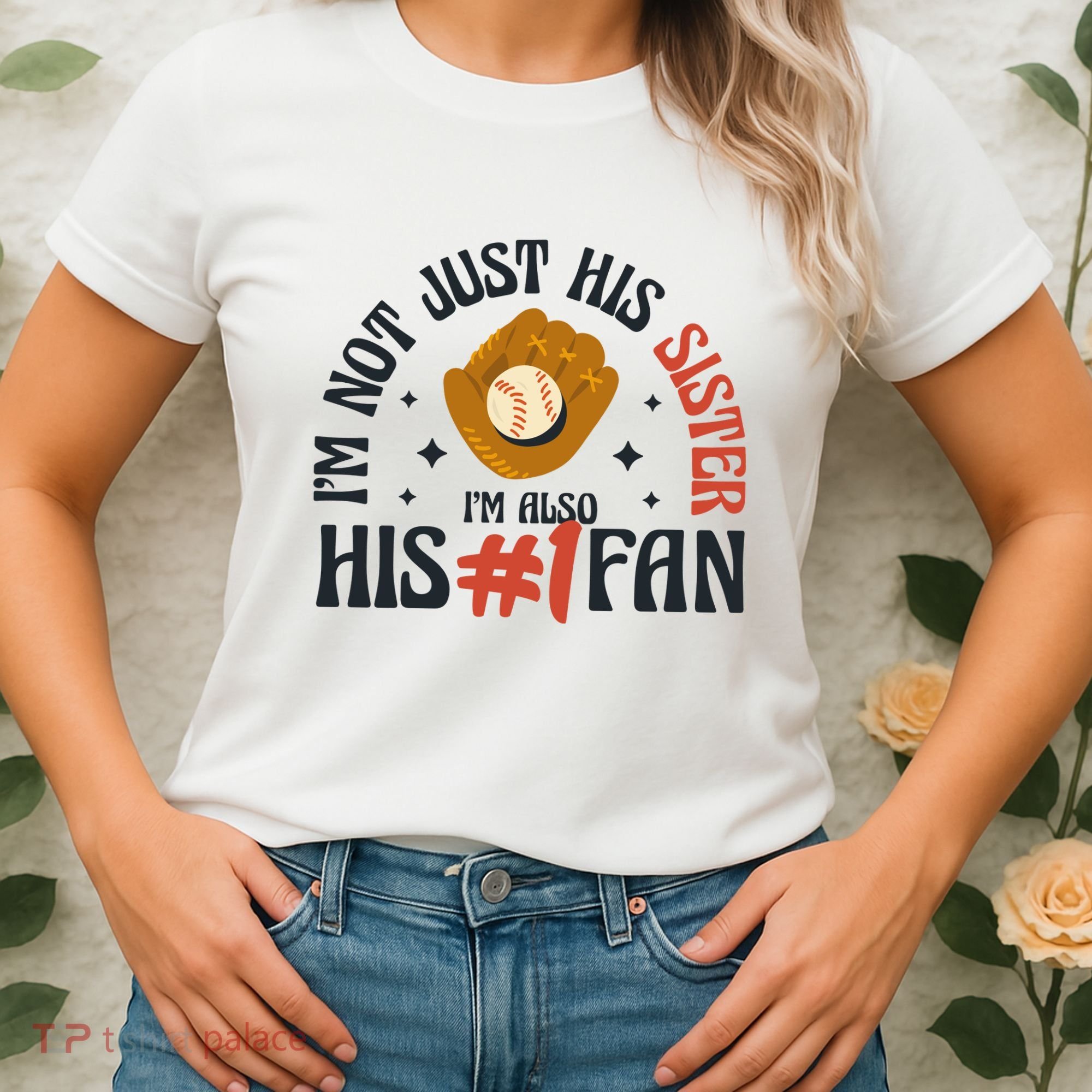 I'm Not Just His Sister I'm Also His Number One Fan Cute Baseball Women's T-Shirt