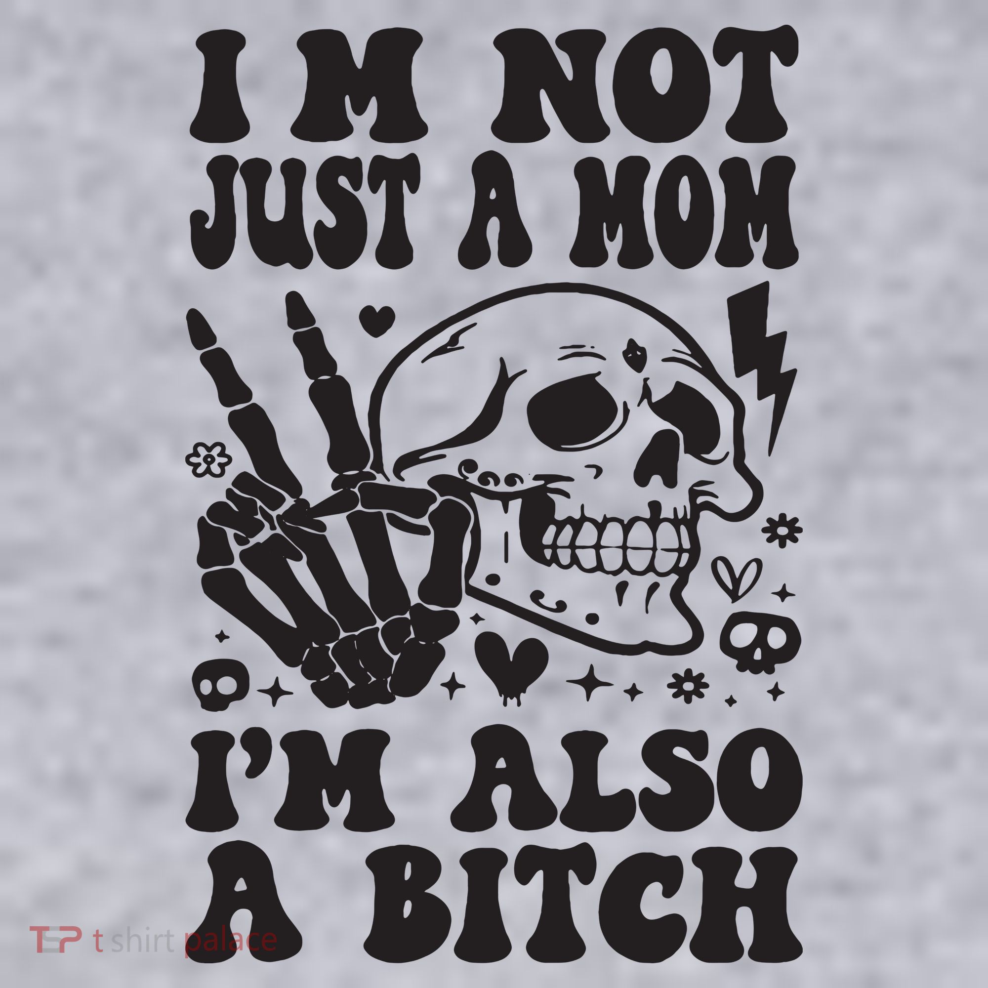 IM Not Just A Mom IM A Bitch Women's Sweatshirt