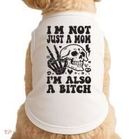 IM Not Just A Mom IM A Bitch Doggie Tank thumb 0