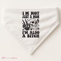 IM Not Just A Mom IM A Bitch USA-Made Doggie Bandana thumb 0