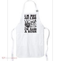 IM Not Just A Mom IM A Bitch Apron thumb 0