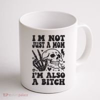 IM Not Just A Mom IM A Bitch Coffee Mug thumb 1