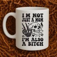 IM Not Just A Mom IM A Bitch Coffee Mug thumb 2