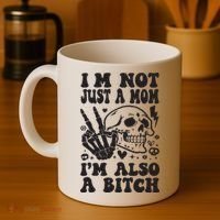 IM Not Just A Mom IM A Bitch Coffee Mug thumb 4
