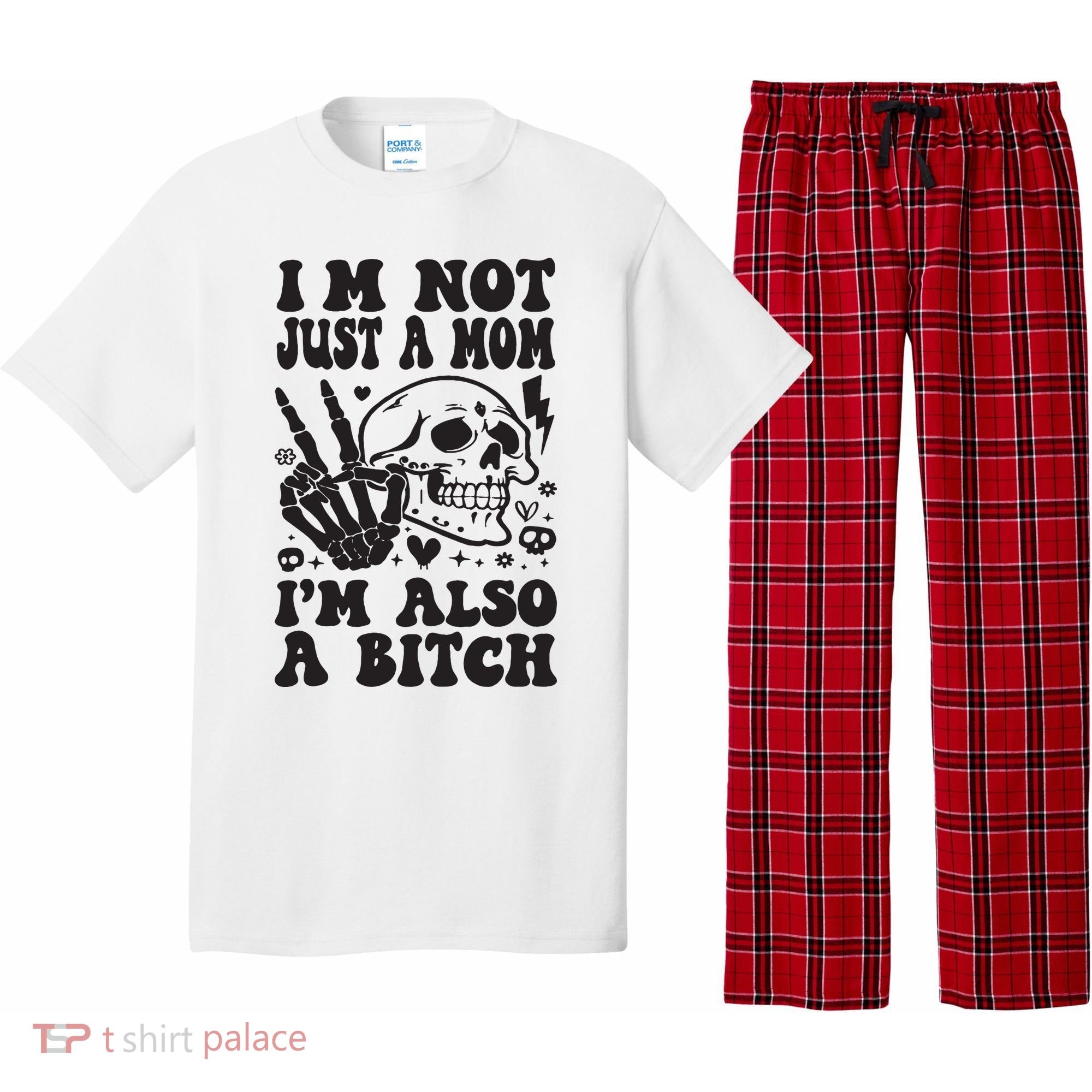IM Not Just A Mom IM A Bitch Pajama Set