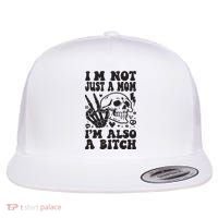 IM Not Just A Mom IM A Bitch Flat Bill Trucker Hat thumb 0