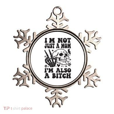 IM Not Just A Mom IM A Bitch Ornament