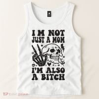 IM Not Just A Mom IM A Bitch Tank Top thumb 2