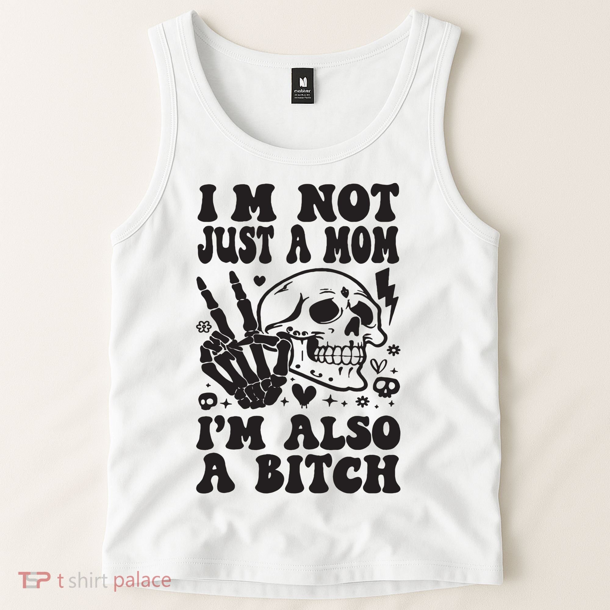 IM Not Just A Mom IM A Bitch Tank Top