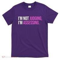 I'm Not Judging I'm Assessing T-Shirt thumb 0