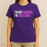 I'm Not Judging I'm Assessing T-Shirt thumb 4