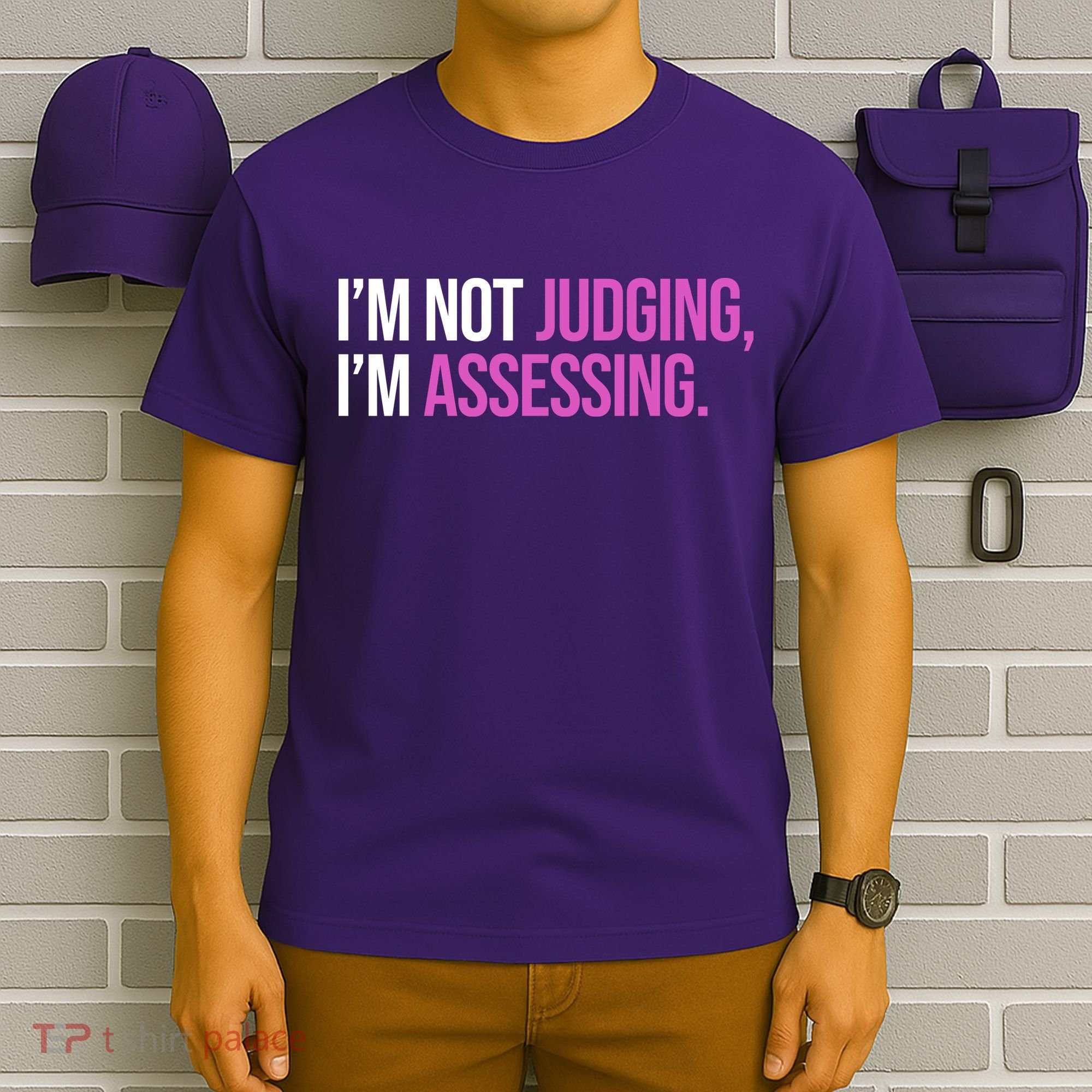 I'm Not Judging I'm Assessing T-Shirt