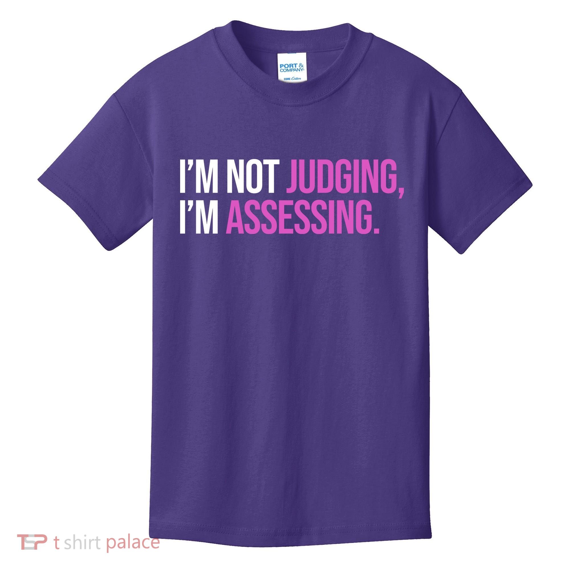 I'm Not Judging I'm Assessing Kids T-Shirt